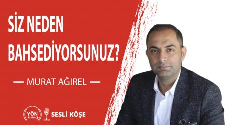 Siz neden bahsediyorsunuz?-Murat Ağırel