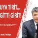 Sade suya tirit Elden gitti girit!-Mustafa Balbay