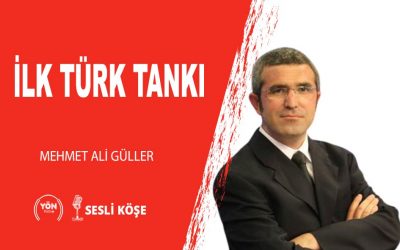 İlk Türk tankı-Mehmet Ali Güller