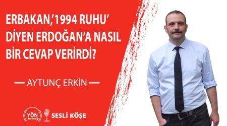 Erbakan,’1994 Ruhu’ Diyen Erdoğan’a Nasıl Bir Cevap Verirdi? | Aytunç Erkin