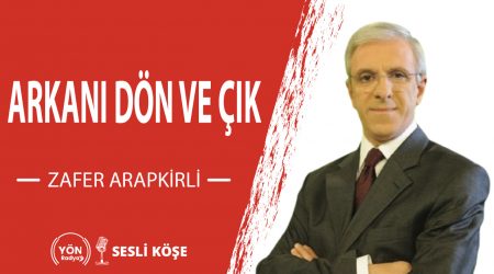Arkanı Dön ve Çık-Zafer Arapkirli