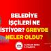 Belediye İşçileri Ne istiyor? Grevde Neler Oldu? Genel-İş Ahmet Arıkan | Alpaslan Savaş ile Vardiya
