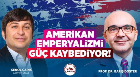 Amerikan Emperyalizmi Güç Kaybediyor! Gazeteci Yazar Şenol Çarık ve Prof. Dr. Barış Doster