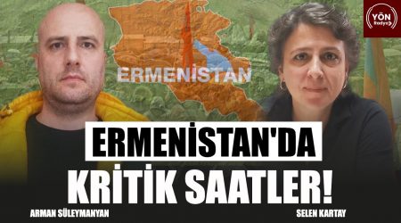 Ermenistan’da Kritik Saatler?Gazeteci Arman Süleymanyan Erivan’da ki gerginliği Yön Radyo’ya anlattı.