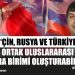 Çin, Rusya ve Türkiye Ortak Uluslararası Para Birimi Oluşturulabilir!-Ekonomist Yazar Bartu Soral