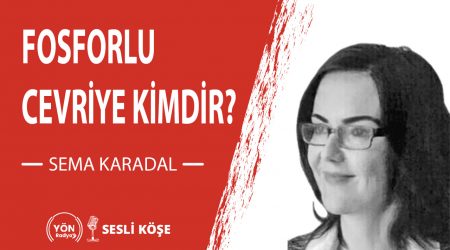 Fosforlu Cevriye Kimdir? | Sema Karadal