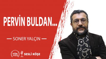 Pervin Buldan…-Soner Yalçın
