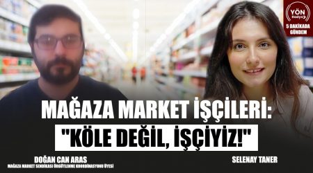 Mağaza Market İşçileri: “Köle Değil, İşçiyiz”-Doğan Aras