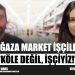 Mağaza Market İşçileri: “Köle Değil, İşçiyiz”-Doğan Aras