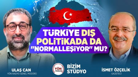 Türkiye Dış Politikada da “Normalleşiyor” mu?-Gazeteci İsmet Özçelik-Ulaş Can İle Bizim Stüdyo