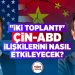 “İki Toplantı” Çin-ABD İlişkilerini Nasıl Etkileyecek?|Dr.Altay Atlı | CRİ Ortak Yayını
