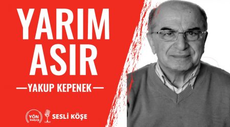 Yarım Asır!-Yakup Kepenek