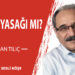 Alkol yasağı mı?-Doğan Tılıç