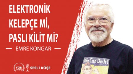 Elektronik Kelepçe mi, Paslı Kilit mi?-Emre Kongar