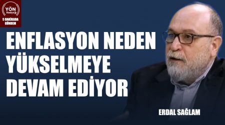 Enflasyon Neden Yükselmeye Devam Ediyor?-Ekonomi Yazarı Erdal Sağlam Değerlendirdi..