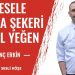 Mesele Pudra Şekeri Değil Yeğen – Aytunç Erkin