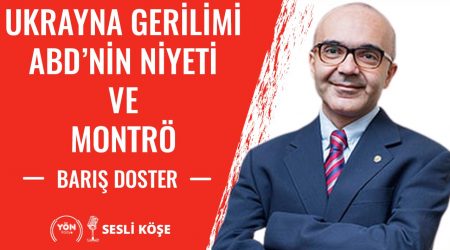 Ukrayna Gerilimi, ABD’nin Niyeti ve Montrö-Barış Doster