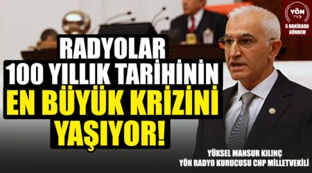 Radyolar 100 Yıllık Tarihinin En Büyük Krizini Yaşıyor!-CHP Mv. Yüksel Mansur Kılınç