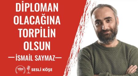 Diploman Olacağına Torpilin Olsun – İsmail Saymaz – Sesli Köşe