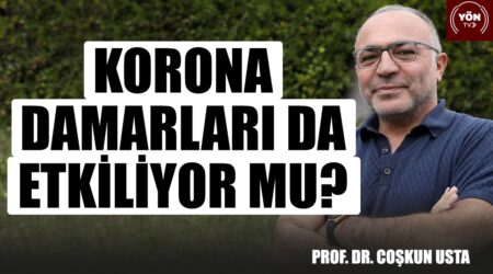 Korona Damarları da Etkiliyor mu?-Prof. Dr. Coşkun Usta