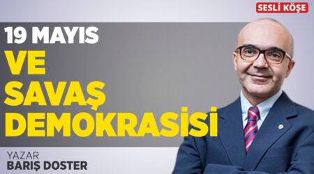 Barış Doster-19 Mayıs ve Savaş Demokrasisi