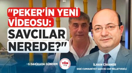 “Sedat Peker’in yeni videosu: Savcılar nerede?” – Eski Cumhuriyet Savcısı CHP Mv. İlhan Cihaner