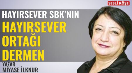 Miyase İlknur-“Hayırsever SBK’nın Hayırsever Ortağı Dermen”