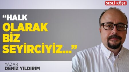 Barış Doster: “Atatürk Karşıtı Cephede Kimler Var?”