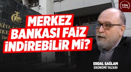 Merkez Bankası Faiz İndirebilir mi?-Gazeteci Yazar Erdal Sağlam