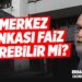 Merkez Bankası Faiz İndirebilir mi?-Gazeteci Yazar Erdal Sağlam