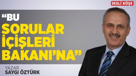 Saygı Öztürk – “Bu Sorular İçişleri Bakanına”
