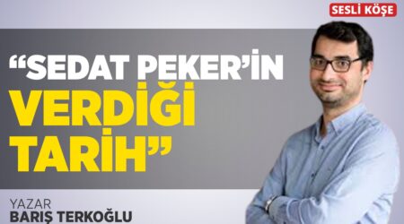 Barış Terkoğlu – “Sedat Peker’in Verdiği Tarih”