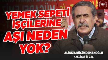 Yemek Sepeti İşçilerine Aşı Neden Yok?-Nakliyat-İş G.B. Ali Rıza Küçükosmanoğlu