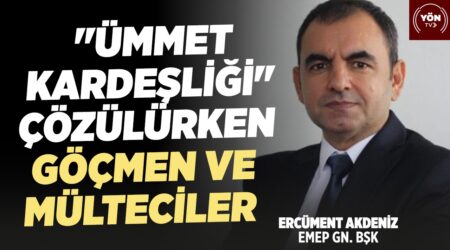 “Ümmet Kardeşliği” Çözülürken Göçmen Ve Mülteciler!-EMEP Gn. Bşk. Ercüment Akdeniz