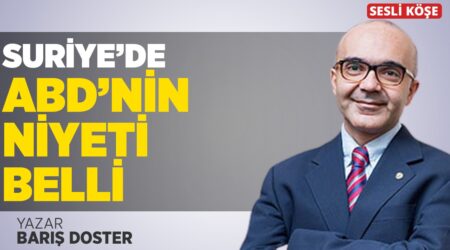 Barış Doster – “Suriye’de ABD’nin Niyeti Belli”