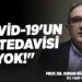 İst. Tabip Odası Prof. Dr. Osman Küçükosmanoğlu – “Covid-19’un Bir Tedavisi Yok!”