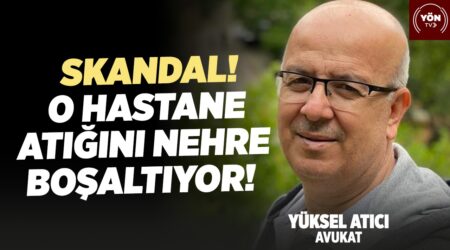 SKANDAL! O Hastane Atığını Nehre Boşaltıyor!-Avukat Yüksel Atıcı