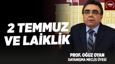 2 Temmuz ve Laiklik! – Dayanışma Meclis Üyesi Prof. Oğuz Oyan