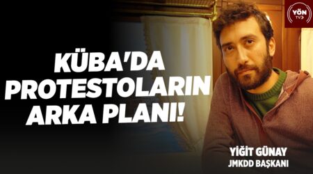 Küba’da Protestoların Arka Planı!-JMKDD Başkanı Yiğit Günay