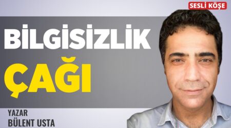 Bülent Usta – Bilgisizlik Çağı