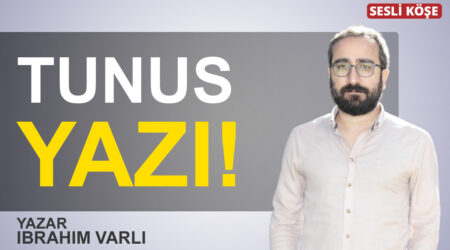 İbrahim Varlı-Tunus yazı!