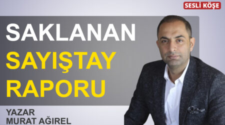 Murat Ağırel-Saklanan Sayıştay raporu