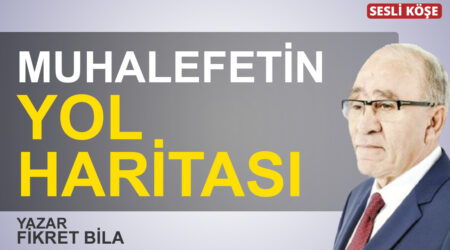 Fikret Bila:”Muhalefetin Yol Haritası”