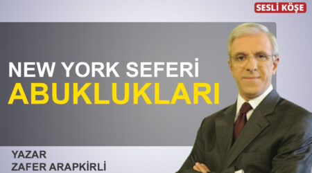 Zafer Arapkirli:”New York Seferi Abuklukları”