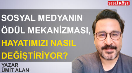 Ümit Alan-Sosyal medyanın ödül mekanizması, hayatımızı nasıl değiştiriyor?