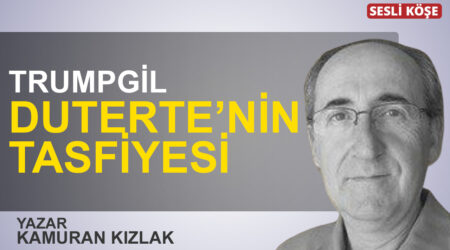 Kamuran Kızlak:”Trumpgil Duterte’nin tasfiyesi”