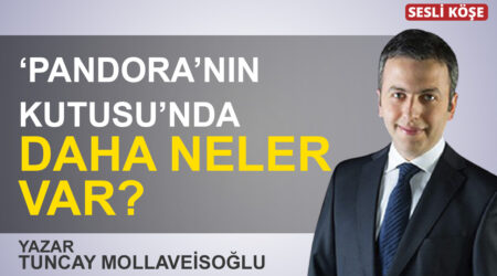 Tuncay Mollaveisoğlu:  “‘Pandora’nın Kutusu’nda daha neler var?”
