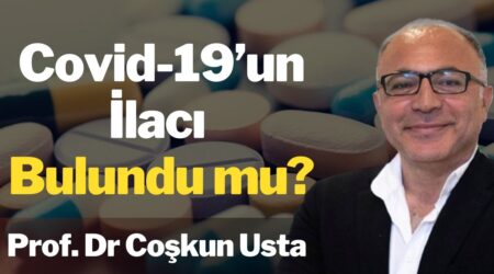 Covid-19’un İlacı Bulundu mu? | Prof. Dr. Coşkun Usta