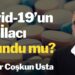 Covid-19’un İlacı Bulundu mu? | Prof. Dr. Coşkun Usta