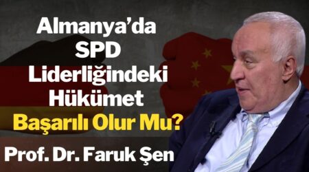 Almanya’da Yeni Hükümet Başarılı Olur Mu? | Prof. Dr. Faruk Şen